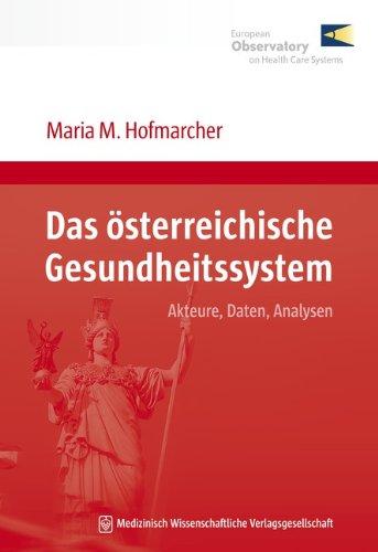 Das österreichische Gesundheitssystem: Akteure, Daten, Analysen