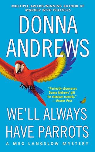 We'll Always Have Parrots (Meg Langslow Mysteries)