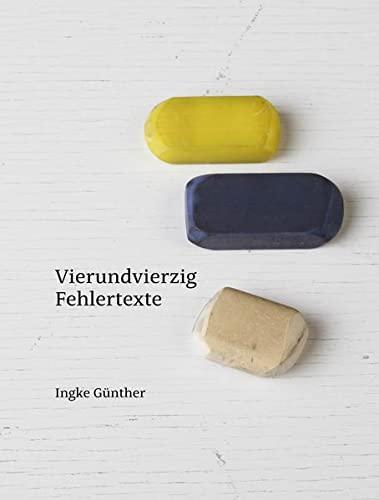 Inke Günther: Vierundvierzig Fehlertexte