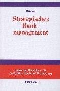 Strategisches Bankmanagement: Ressourcen- und marktorientierte Strategien von Universalbanken