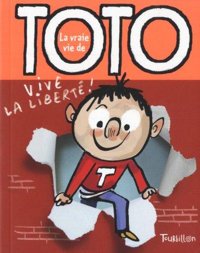 La vraie vie de Toto. Vol. 3. Vive la liberté !