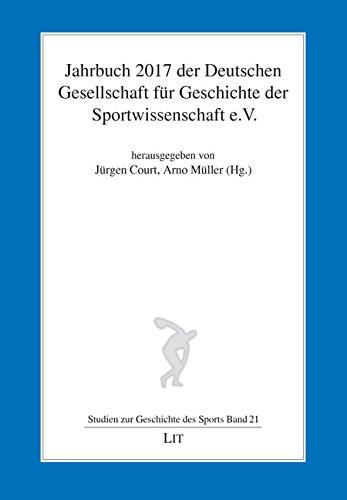 Jahrbuch 2017 der Deutschen Gesellschaft für Geschichte der Sportwissenschaft e.V.