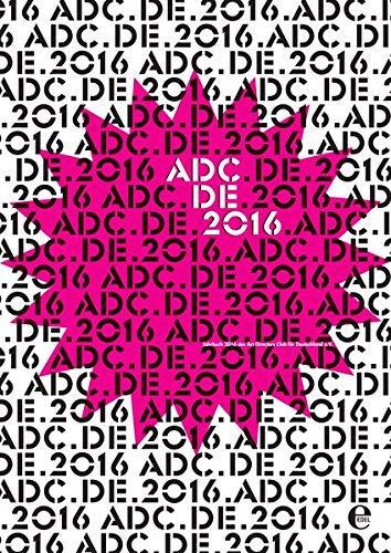 ADC Jahrbuch 2016: Art Directors Club für Deutschland e.V.