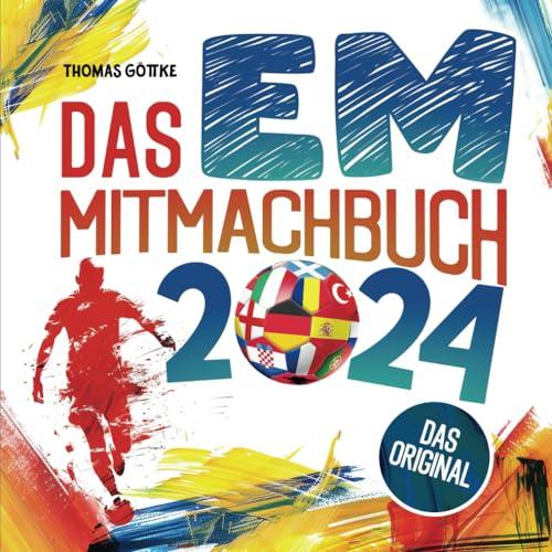 Das EM-Mitmachbuch 2024: Mit spannenden Fakten, großem EM-Quiz, Tipps und Spielplan | Das Original