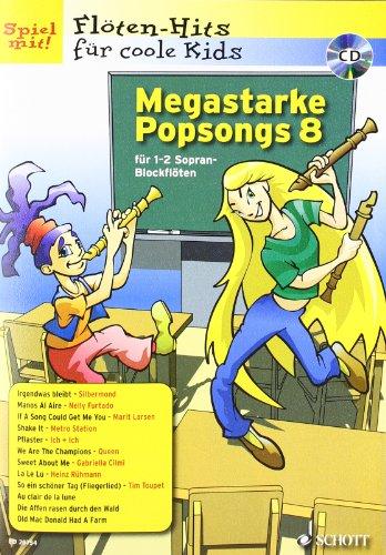 Megastarke Popsongs: Band 8. 1-2 Sopran-Blockflöten. Ausgabe mit CD. (Flöten-Hits für coole Kids)