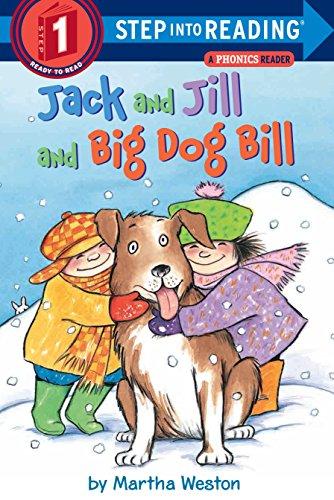 Jack and Jill and Big Dog Bill: A Phonics Reader (Step into Reading)