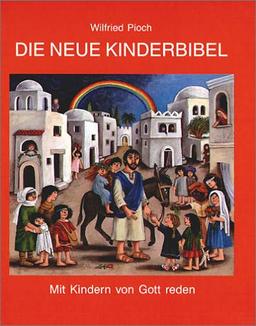 Die neue Kinderbibel (Agentur Rauhes Haus). (5928 176):. Mit Kindern von Gott reden