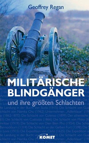 Militärische Blindgänger und ihre größten Schlachten