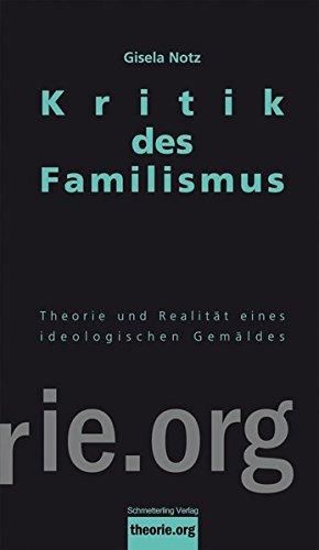 Kritik des Familismus: Theorie und soziale Realität eines ideologischen Gemäldes (Theorie.org)