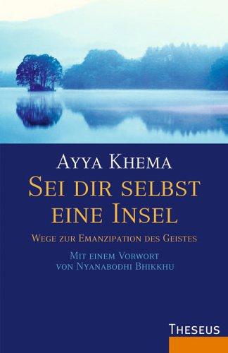 Sei dir selbst eine Insel: Wege zur Emanzipation des Geistes