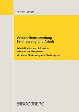 Vorschriftensammlung Behinderung und Arbeit: Rehabilitation und Inklusion behinderter Menschen Mit Empfehlungen und Vereinbarungen zum SGB IX, einer Einführung sowie einem Sachregister