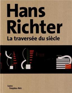 Hans Richter : la traversée du siècle