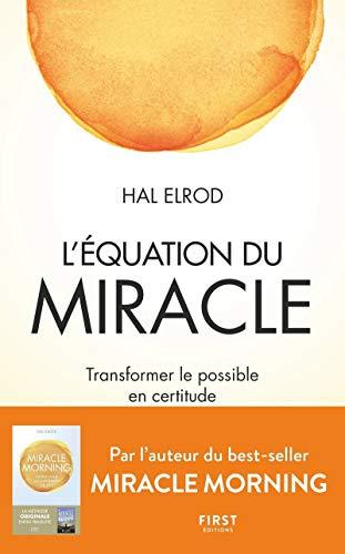 L'équation du miracle : transformer le possible en certitude