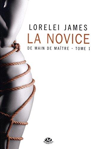 De main de maître. Vol. 1. La novice