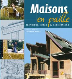 Maisons en paille : techniques, idées & réalisations