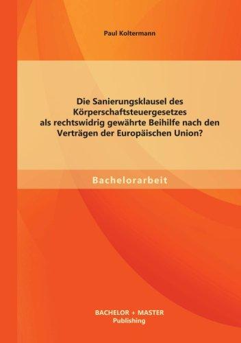 Die Sanierungsklausel des Körperschaftsteuergesetzes als rechtswidrig gewährte Beihilfe nach den Verträgen der Europäischen Union?