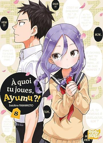 A quoi tu joues, Ayumu ?!. Vol. 8