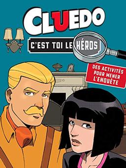 Cluedo : c'est toi le héros : des activités pour mener l'enquête