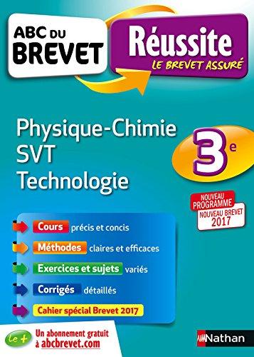 Physique chimie, SVT, technologie 3e : nouveau programme, nouveau brevet 2017