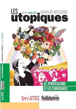 Utopiques (Les) : cahier de réflexions, n° 24. Le syndicalisme et les territoires