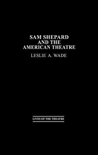 Sam Shepard and the American Theatre (Contributions in Drama & Theatre Studies)