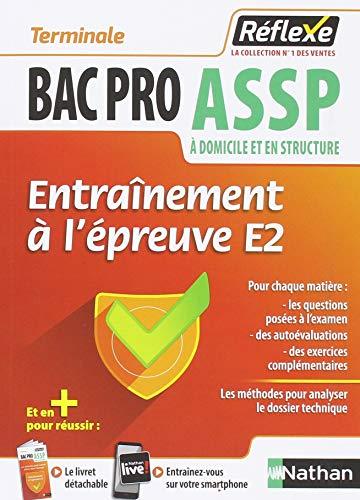 Entraînement à l'épreuve E2 : bac pro ASSP à domicile et en structure : terminale