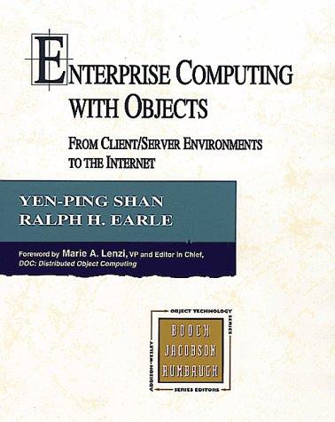 Enterprise Computing with Objects: From Client/Server Environments to the Internet (Addison-Wesley Object Technology Series)