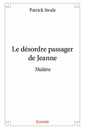 Le désordre passager de jeanne : Théâtre