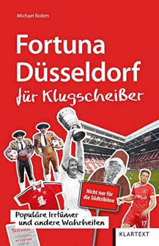 Fortuna Düsseldorf für Klugscheißer: Populäre Irrtümer und andere Wahrheiten: Populre Irrtmer und andere Wahrheiten