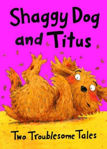 Shaggy Dog and Titus: Two Troublesome Tales