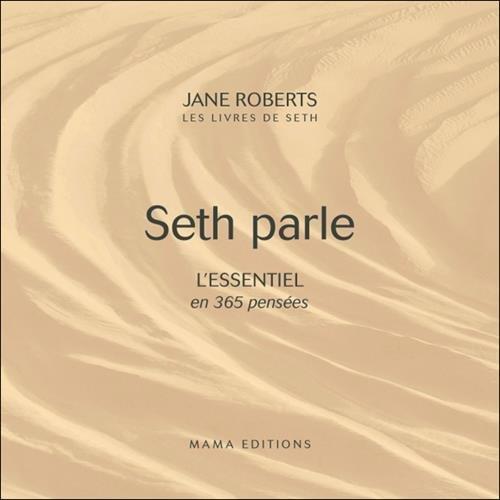 Seth parle : l'essentiel en 365 pensées