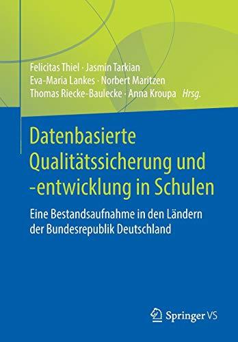 Datenbasierte Qualitätssicherung und -entwicklung in Schulen: Eine Bestandsaufnahme in den Ländern der Bundesrepublik Deutschland