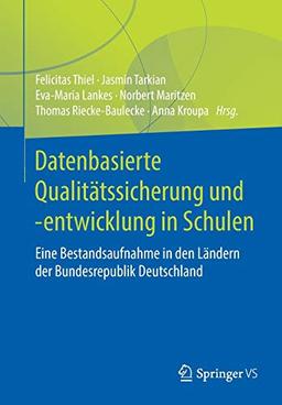 Datenbasierte Qualitätssicherung und -entwicklung in Schulen: Eine Bestandsaufnahme in den Ländern der Bundesrepublik Deutschland