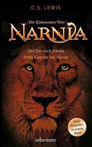 Der Ritt nach Narnia / Prinz Kaspian von Narnia: Die Chroniken von Narnia Bd. 3 und 4