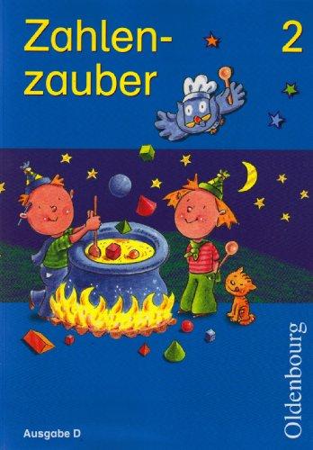 Zahlenzauber D 2. Schülerbuch: Mathematik für Grundschulen. Baden-Württemberg, Berlin, Brandenburg, Bremen, Hamburg, Hessen, Mecklenburg-Vorpommern, ... Sachsen, Sachsen-Anhalt, Schleswig-Holstein