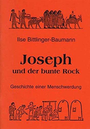 Joseph und der bunte Rock: Geschichte einer Menschwerdung