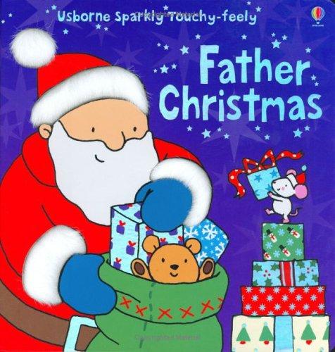 Father Christmas (Usborne Sparkly Touchy-feely S.)