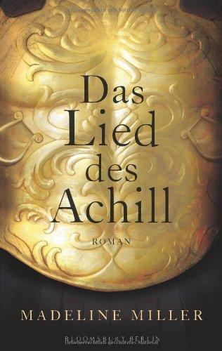 Das Lied des Achill: Roman