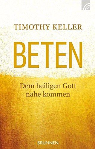 Beten: Dem heiligen Gott nahekommen