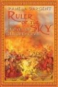 Ruler of the Sky, a Novel of Genghis Khan