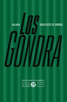 Los Gondra (trilogía) (ÓmnibusTeatro, Band 12)