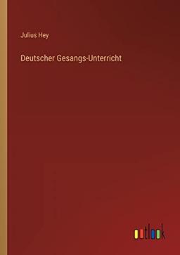 Deutscher Gesangs-Unterricht