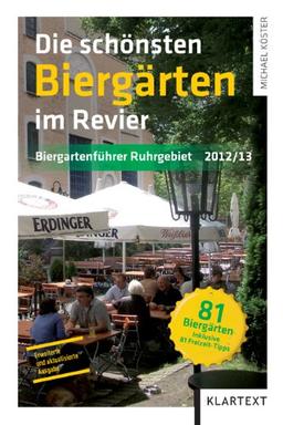 Die schönsten Biergärten im Revier 2012/2013: Biergartenführer Ruhrgebiet