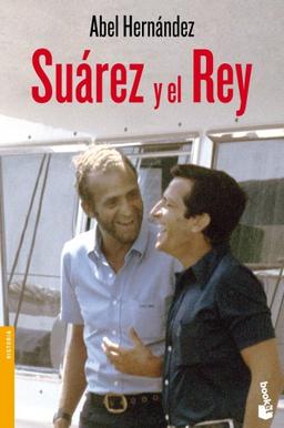 Suárez y el rey (Divulgación. Historia)