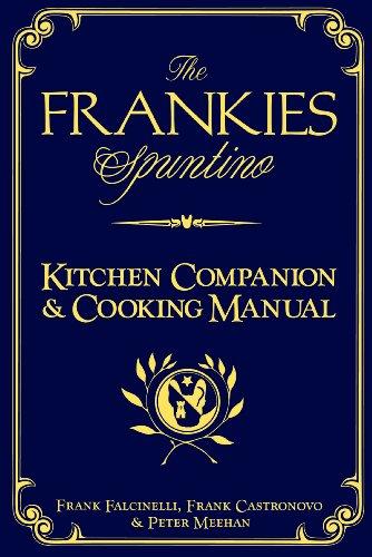 The Frankies Spuntino Kitchen Companion & Cooking Manual: An Illustrated Guide to "Simply the Finest"