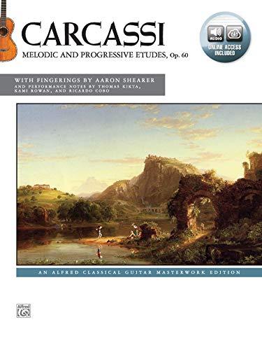 Carcassi: Melodic and Progressive Etudes, Opus 60: An Alfred Classical Masterwork Edition (Alfred Classical Guitar Masterworks)