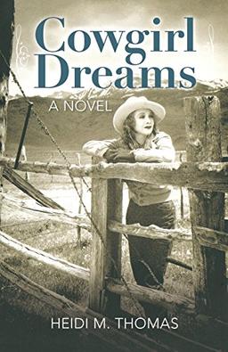 Cowgirl Dreams: A Novel, First Edition