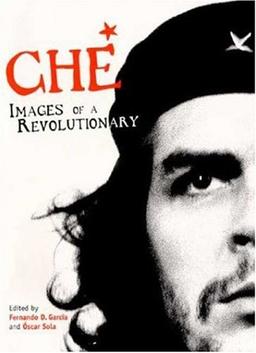 Che: Images of a Revolutionary