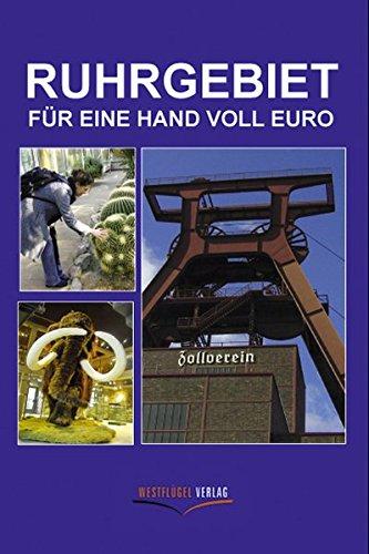 Ruhrgebiet für eine Hand voll Euro: Reisehandbuch