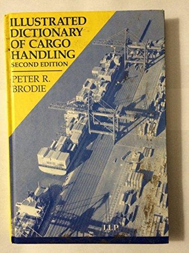 Illustrated Dictionary of Cargo Handling (Maritime and Transport Law Library)